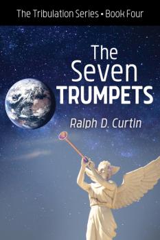 Читать The Seven Trumpets - Ralph D. Curtin