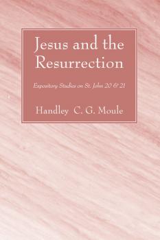 Читать Jesus and the Resurrection - Handley C.G. Moule