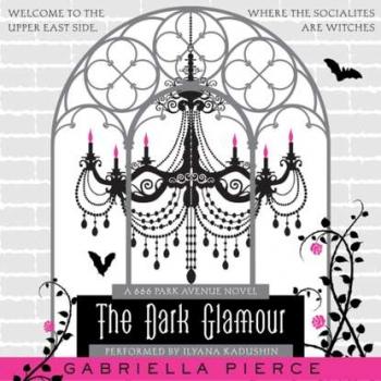 Читать Dark Glamour - Gabriella Pierce