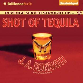 Читать Shot of Tequila - J. A. Konrath