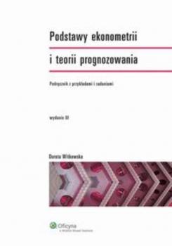 Читать Podstawy ekonometrii i teorii prognozowania - Dorota Witkowska