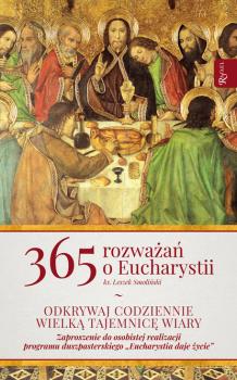 Читать 365 rozważań o Eucharystii - ks. Leszek Smoliński