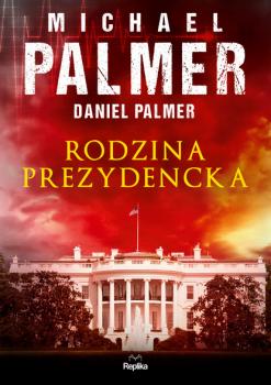 Читать Rodzina prezydencka - Michael  Palmer
