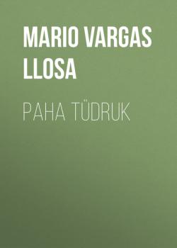 Читать Paha tüdruk - Mario Vargas Llosa