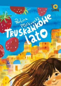 Читать Truskawkowe lato - Paulina Płatkowska