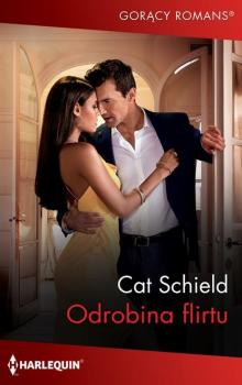 Читать Odrobina flirtu - Cat Schield