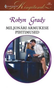Читать Miljonäri armukese pihtimused - Robyn Grady