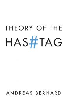 Читать Theory of the Hashtag - Andreas Bernard
