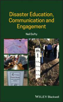 Читать Disaster Education, Communication and Engagement - Neil Dufty