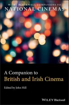 Читать A Companion to British and Irish Cinema - Группа авторов