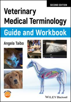 Читать Veterinary Medical Terminology Guide and Workbook - Angela Taibo