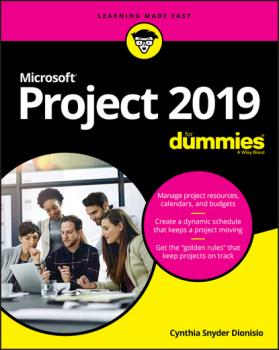 Читать Microsoft Project 2019 For Dummies - Cynthia Snyder Dionisio