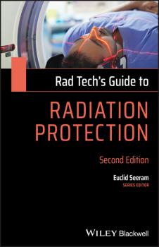 Читать Rad Tech's Guide to Radiation Protection - Euclid Seeram