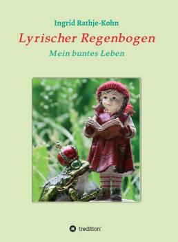 Читать Lyrischer Regenbogen - Ingrid Rathje-Kohn