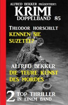 Читать Krimi Doppelband 86 - 2 Top Thriller in einem Band - Alfred Bekker