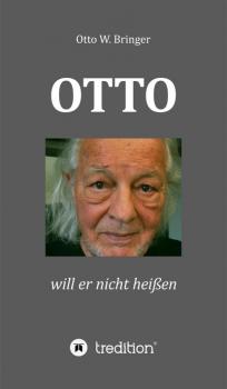 Читать OTTO will er nicht heißen - Otto W. Bringer