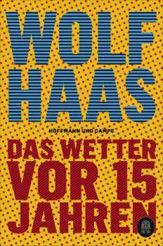 Читать Das Wetter vor 15 Jahren - Wolf  Haas