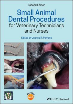 Читать Small Animal Dental Procedures for Veterinary Technicians and Nurses - Jeanne R. Perrone