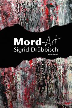 Читать Mord-Art - Sigrid Drübbisch