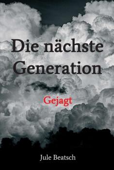 Читать Die nächste Generation - Jule Beatsch