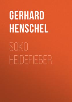 Читать SoKo Heidefieber - Gerhard Henschel