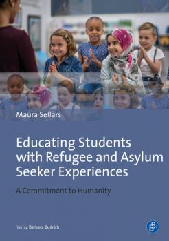 Читать Educating Students with Refugee and Asylum Seeker Experiences - Maura Sellars