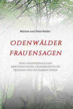 Читать Odenwälder Frauensagen - Miriam und Peter Seisler