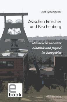 Читать Zwischen Emscher und Paschenberg - Heinz Schumacher