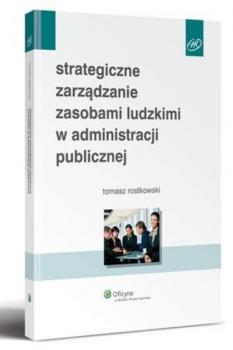 Читать Strategiczne zarządzanie zasobami ludzkimi w administracji publicznej - Tomasz Rostkowski