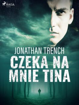 Читать Czeka na mnie Tina - Jonathan Trench