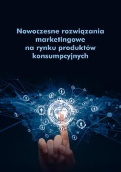 Читать Nowoczesne rozwiązania marketingowe na rynku produktów konsumpcyjnych - Agnieszka Izabela Baruk