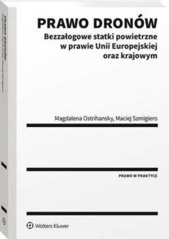 Читать Prawo dronów. Bezzałogowe statki powietrzne w prawie Unii Europejskiej oraz krajowym - Magdalena Ostrihansky