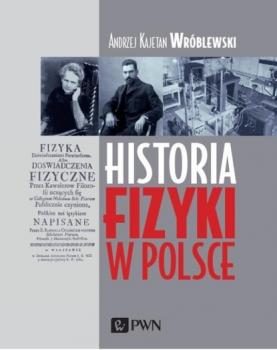 Читать Historia fizyki w Polsce - Andrzej Kajetan Wróblewski