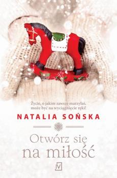Читать Otwórz się na miłość - Natalia Sońska