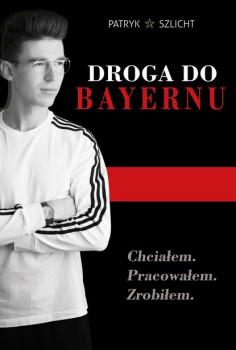 Читать Droga do Bayernu - Patryk Szlicht