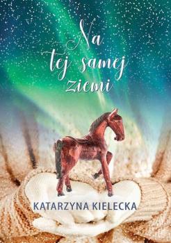 Читать Na tej samej ziemi - Katarzyna Kielecka