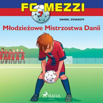 Читать FC Mezzi 7 - Młodzieżowe Mistrzostwa Danii - Daniel Zimakoff