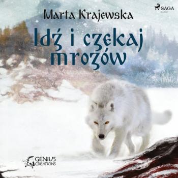 Читать Idź i czekaj mrozów - Marta Krajewska