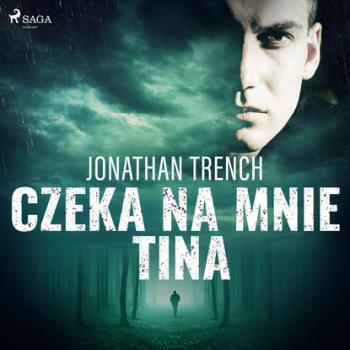 Читать Czeka na mnie Tina - Jonathan Trench
