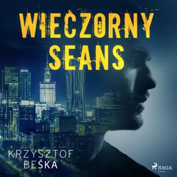 Читать Wieczorny seans - Krzysztof Beśka