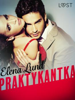 Читать Praktykantka - opowiadanie erotyczne - Elena Lund