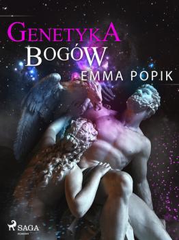 Читать Genetyka bogów - Emma Popik