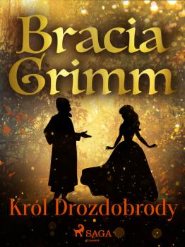 Читать Król Drozdobrody - Bracia Grimm