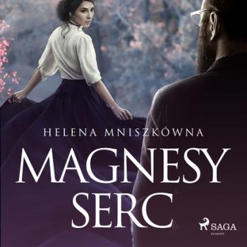 Читать Magnesy serc - Helena Mniszkówna