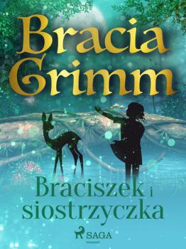 Читать Braciszek i siostrzyczka - Bracia Grimm