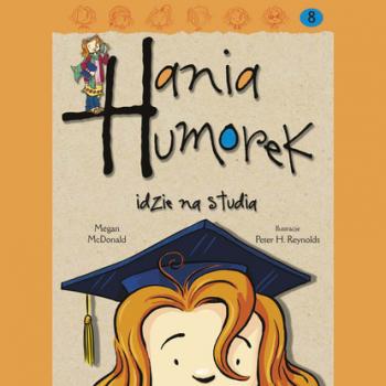 Читать Hania Humorek idzie na studia - Megan  McDonald