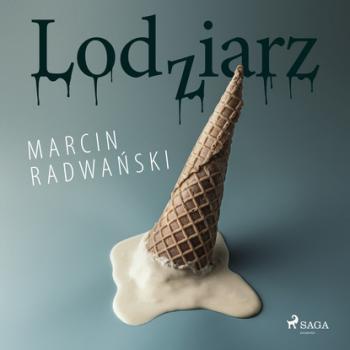 Читать Lodziarz - Marcin Radwański