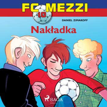 Читать FC Mezzi 10 - Nakładka - Daniel Zimakoff