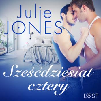 Читать Sześćdziesiąt cztery - opowiadanie erotyczne - Julie Jones