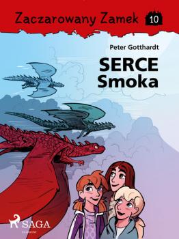 Читать Zaczarowany Zamek 10 - Serce Smoka - Peter Gotthardt
